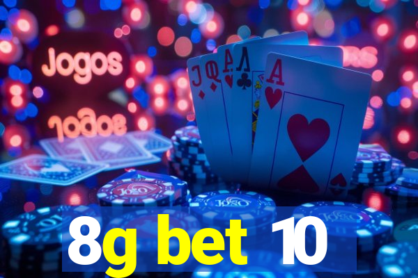 8g bet 10